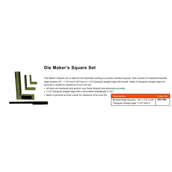 MHC 650-7200 Die Makers Square Set Description : Die makers square set Consisting of Straight edge 100 mm (DIN 874/00)